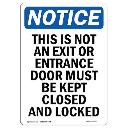 Signmission OSHA Notice Sign, Notice This Is Not An Exit Or, 14in X 10in Aluminum, 10"W, 14" L, Portrait OS-NS-A-1014-V-16699